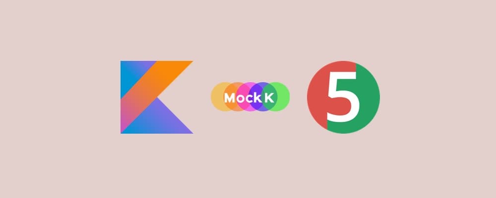 Unit testing in Kotlin with JUnit 5 and MockK